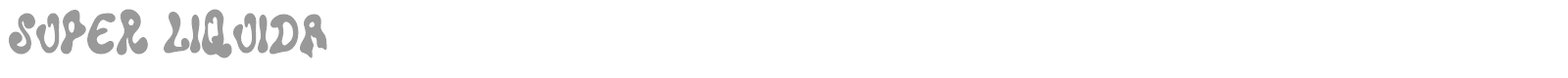 Super Liquida font preview